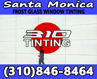 frost glass window tinting Santa Monica
